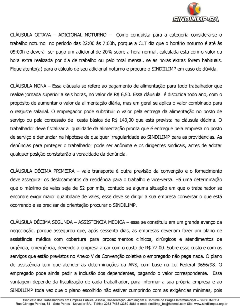 Fique atento(a) para o cálculo de seu adicional noturno e procure o SINDIILIMP em caso de dúvida.