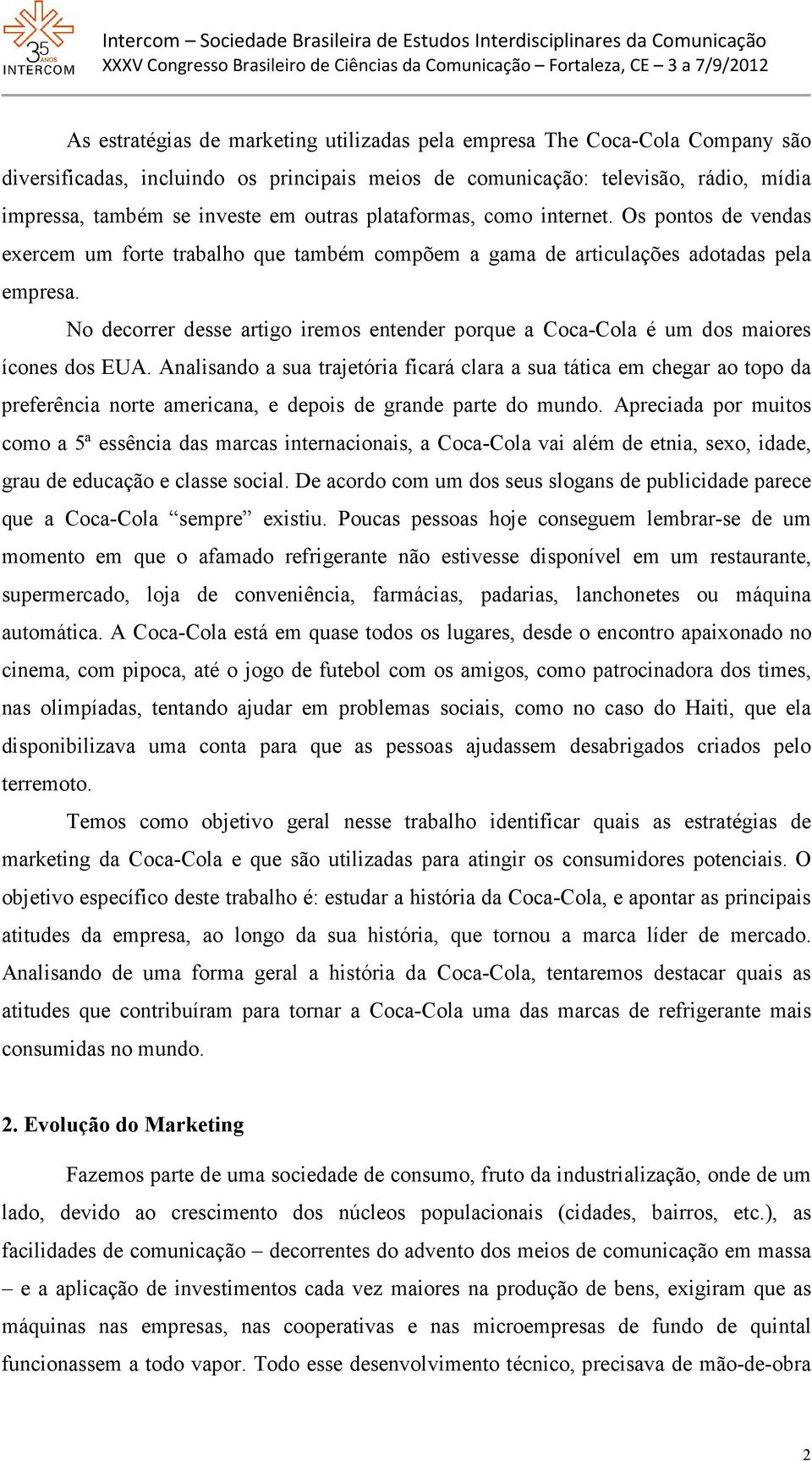 No decorrer desse artigo iremos entender porque a Coca-Cola é um dos maiores ícones dos EUA.