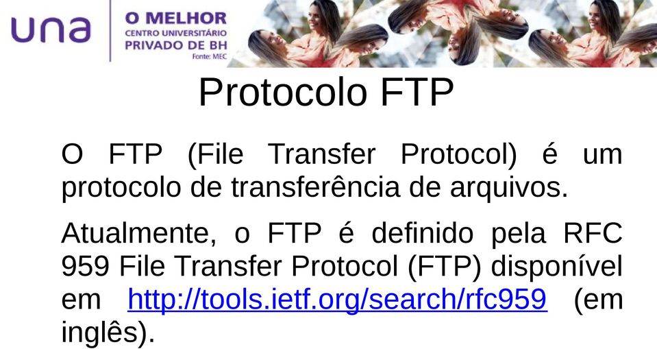 Atualmente, o FTP é definido pela RFC 959 File Transfer