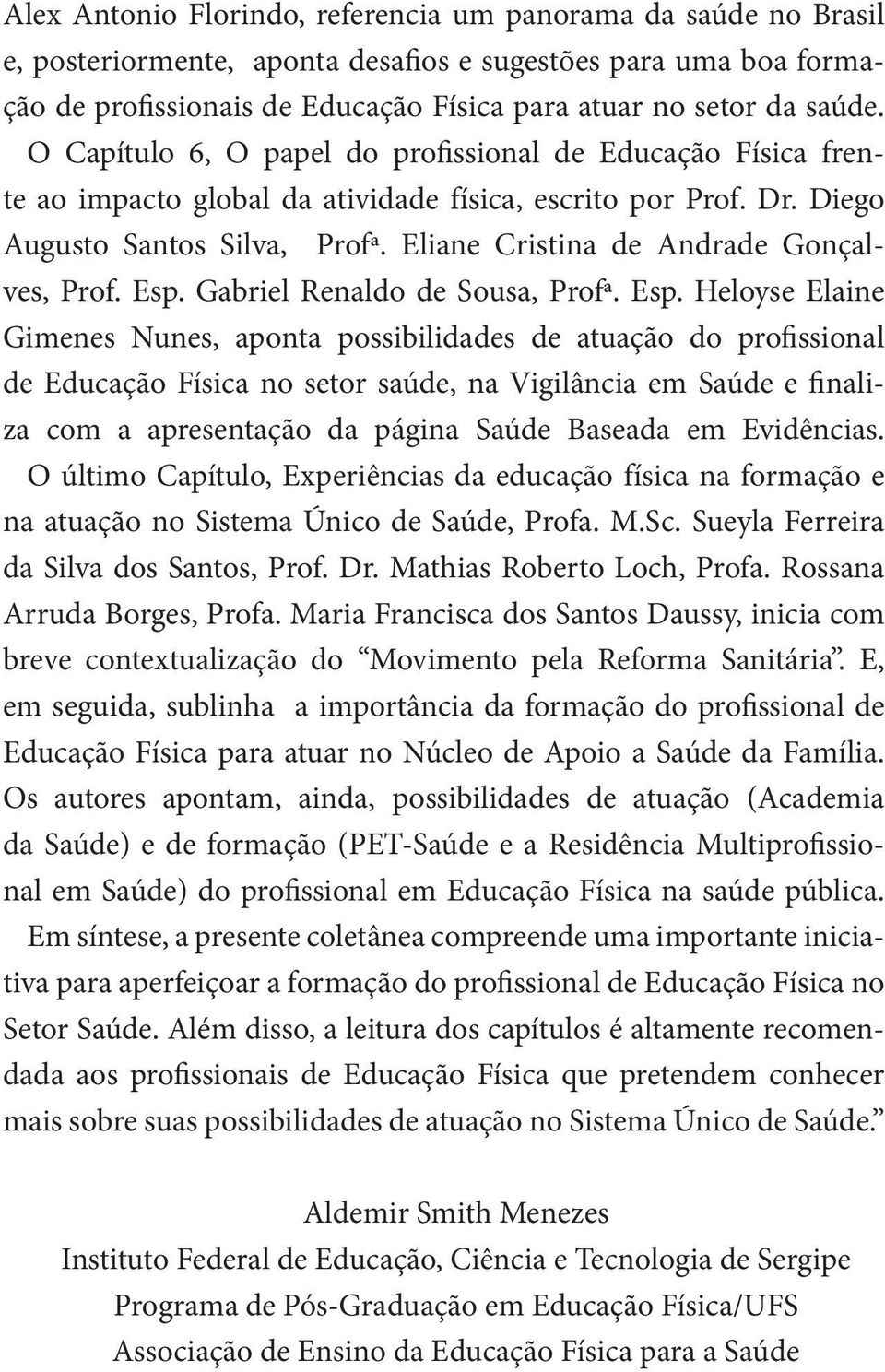 Eliane Cristina de Andrade Gonçalves, Prof. Esp.
