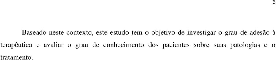 terapêutica e avaliar o grau de conhecimento