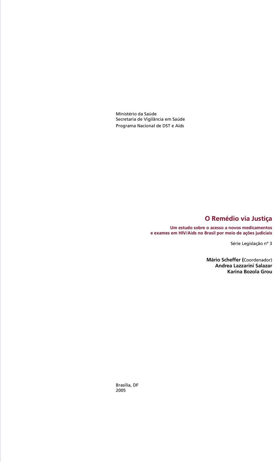 em HIV/Aids no Brasil por meio de ações judiciais Série Legislação nº 3 Mário