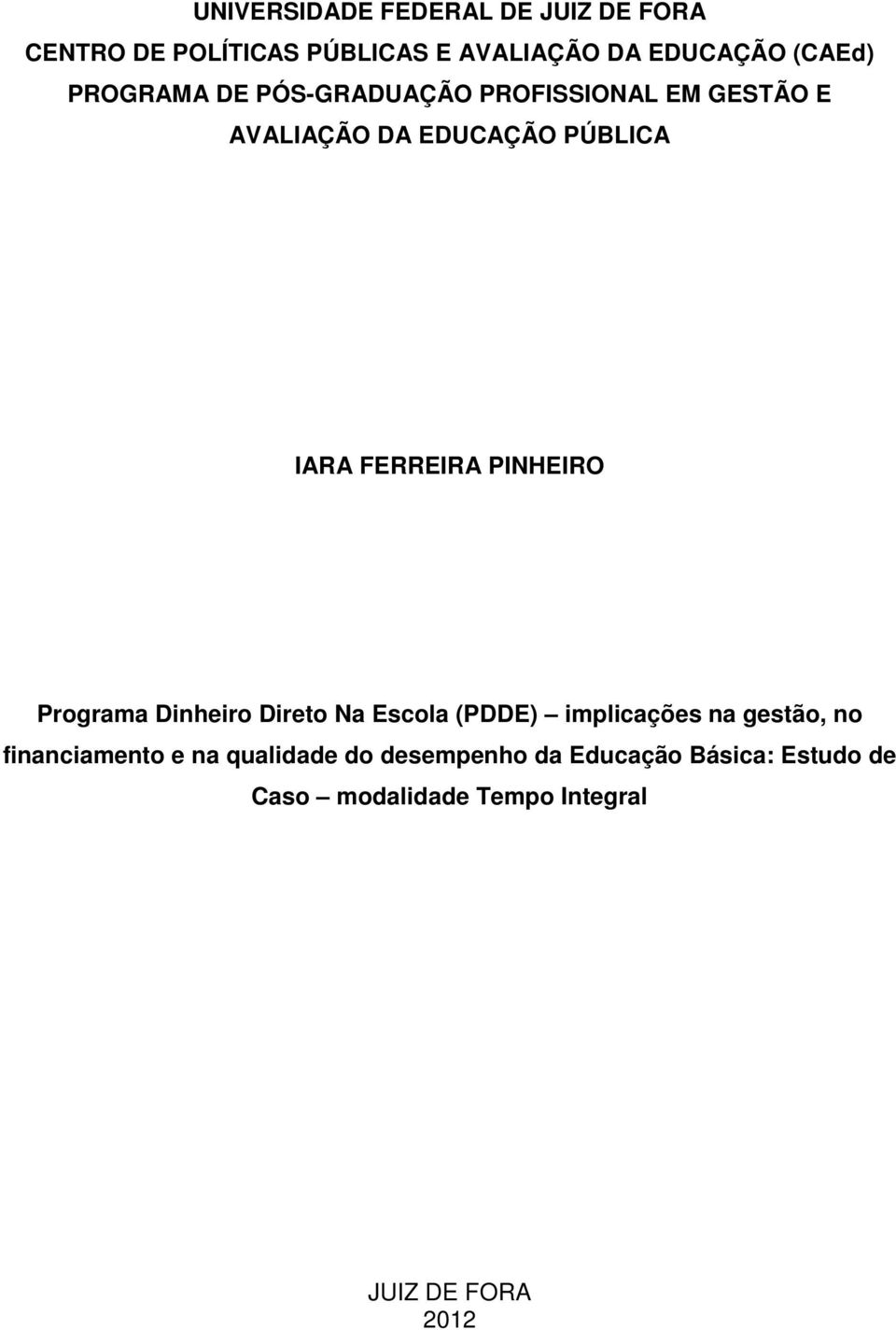 PINHEIRO Programa Dinheiro Direto Na Escola (PDDE) implicações na gestão, no financiamento e na