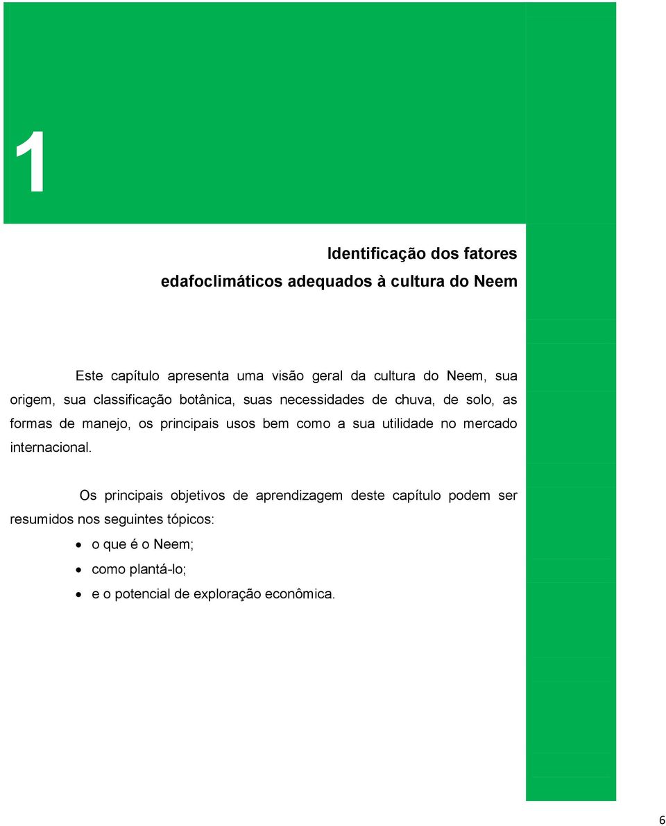 principais usos bem como a sua utilidade no mercado internacional.