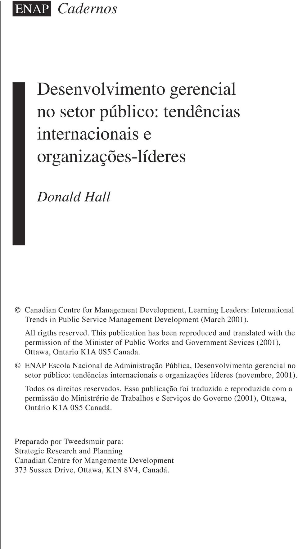 This publication has been reproduced and translated with the permission of the Minister of Public Works and Government Sevices (2001), Ottawa, Ontario K1A 0S5 Canada.