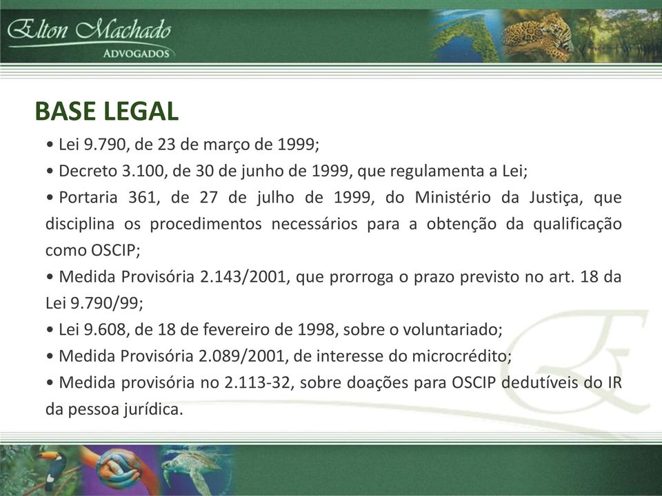 procedimentos necessários para a obtenção da qualificação como OSCIP; Medida Provisória 2.143/2001, que prorroga o prazo previsto no art.