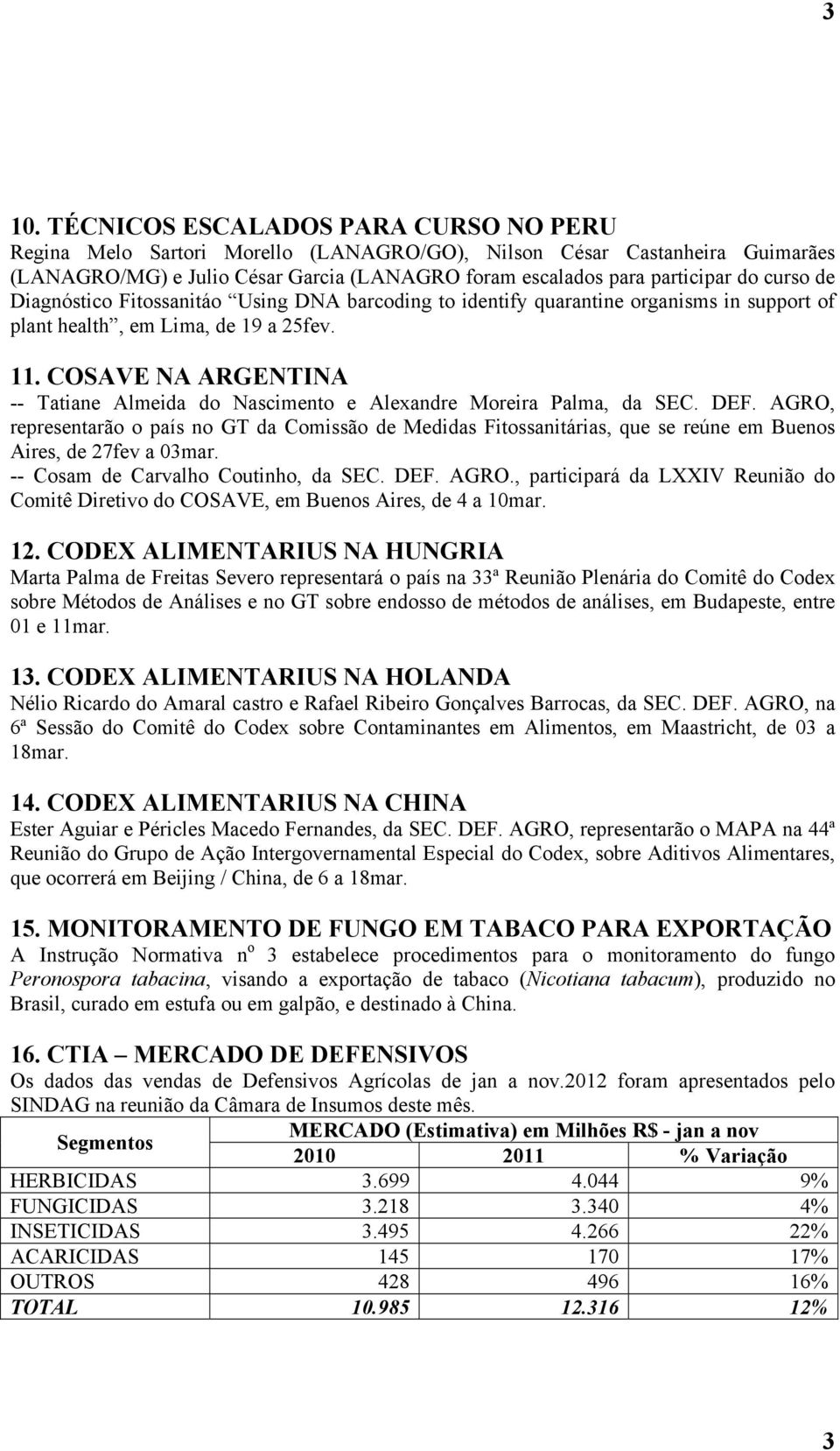 COSAVE NA ARGENTINA -- Tatiane Almeida do Nascimento e Alexandre Moreira Palma, da SEC. DEF.