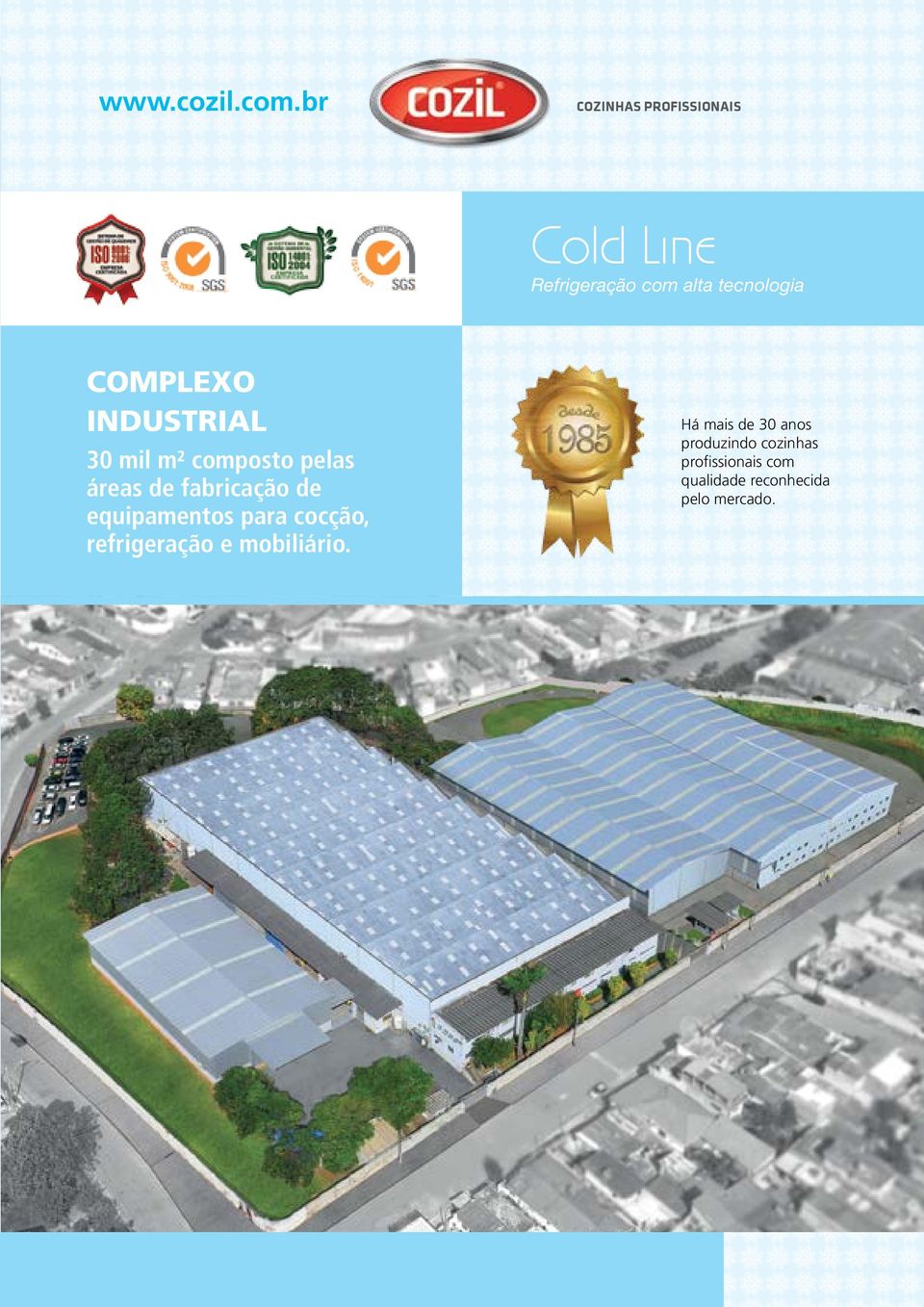 COMPLEXO INDUSTRIAL 30 mil m² composto pelas áreas de fabricação de