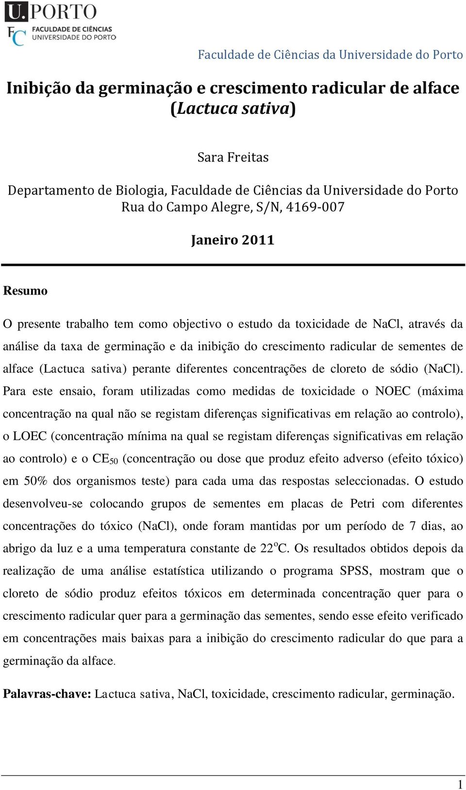 crescimento radicular de sementes de alface (Lactuca sativa) perante diferentes concentrações de cloreto de sódio (NaCl).