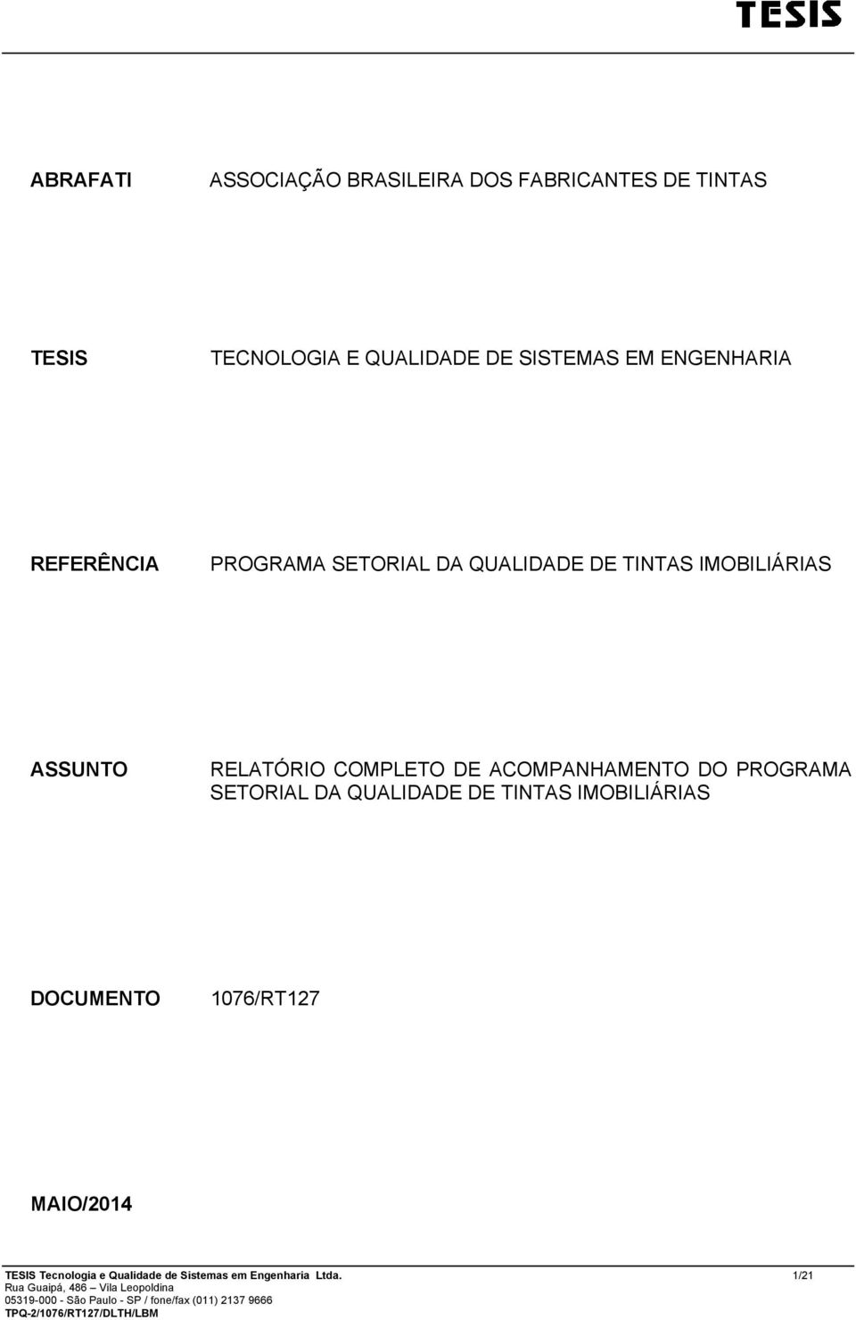 ACOMPANHAMENTO DO PROGRAMA SETORIAL DA QUALIDADE DE TINTAS IMOBILIÁRIAS DOCUMENTO 1076/RT127 MAIO/2014