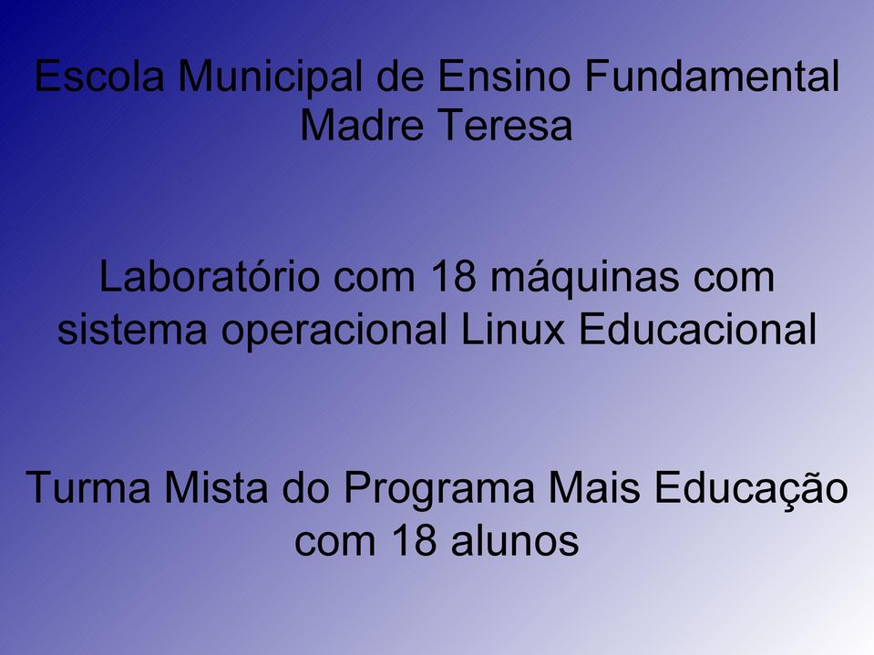 com sistema operacional Linux Educacional