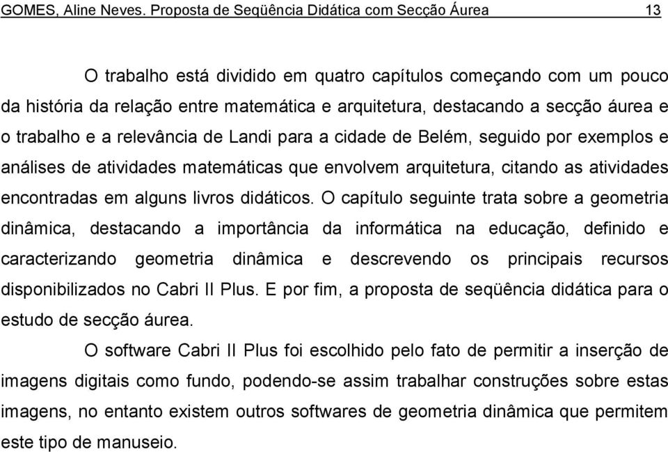 e o trabalho e a relevância de Landi para a cidade de Belém, seguido por exemplos e análises de atividades matemáticas que envolvem arquitetura, citando as atividades encontradas em alguns livros