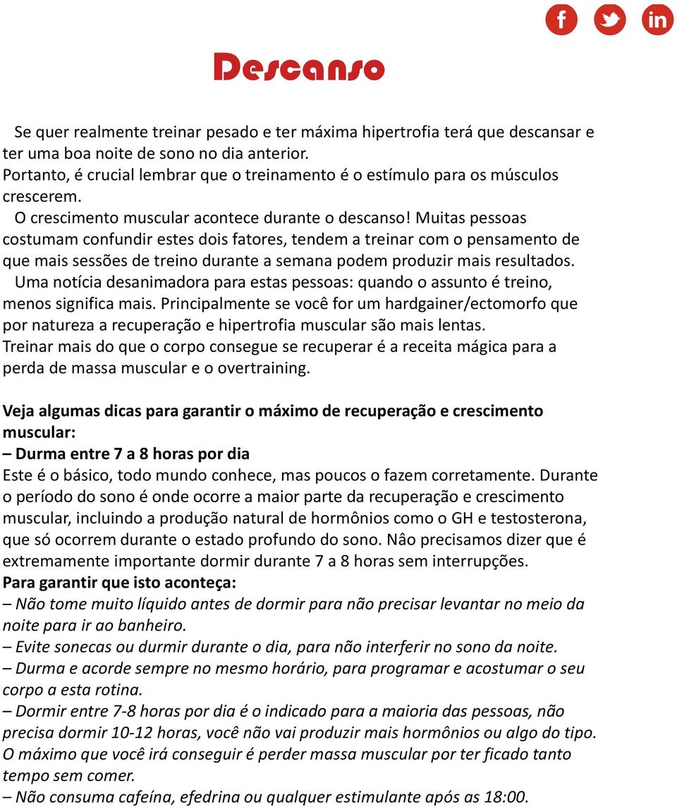 Muitas pessoas costumam confundir estes dois fatores, tendem a treinar com o pensamento de que mais sessões de treino durante a semana podem produzir mais resultados.