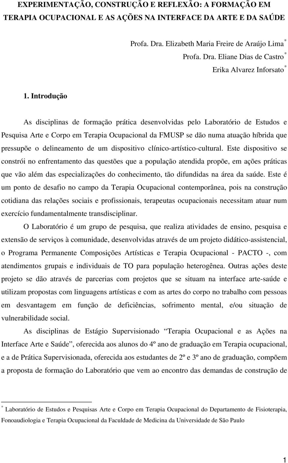 delineamento de um dispositivo clínico-artístico-cultural.