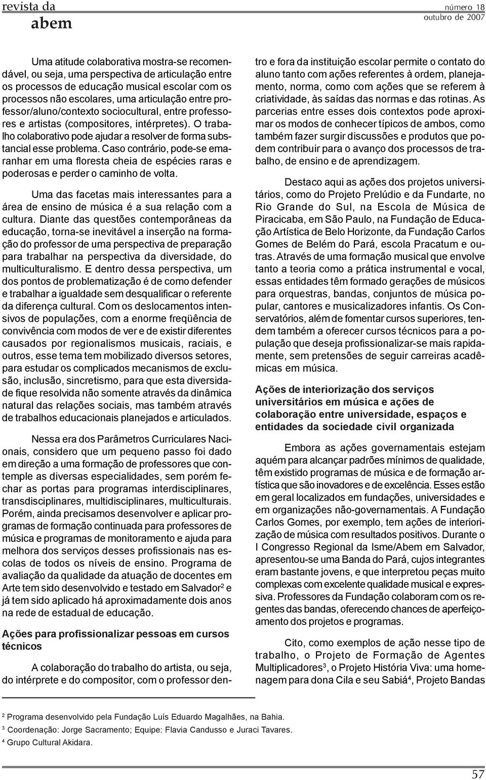 Caso contrário, pode-se emaranhar em uma floresta cheia de espécies raras e poderosas e perder o caminho de volta.