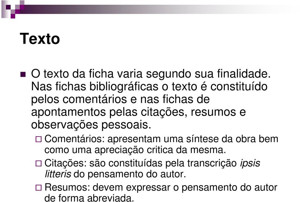 citações, resumos e observações pessoais.