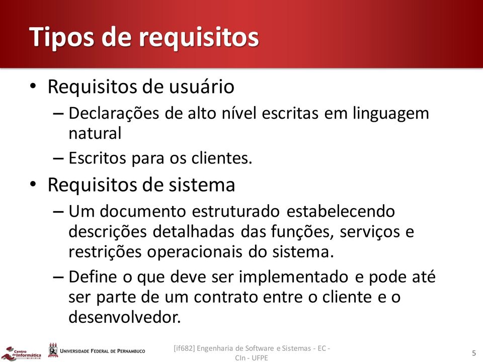 Requisitos de sistema Um documento estruturado estabelecendo descrições detalhadas das