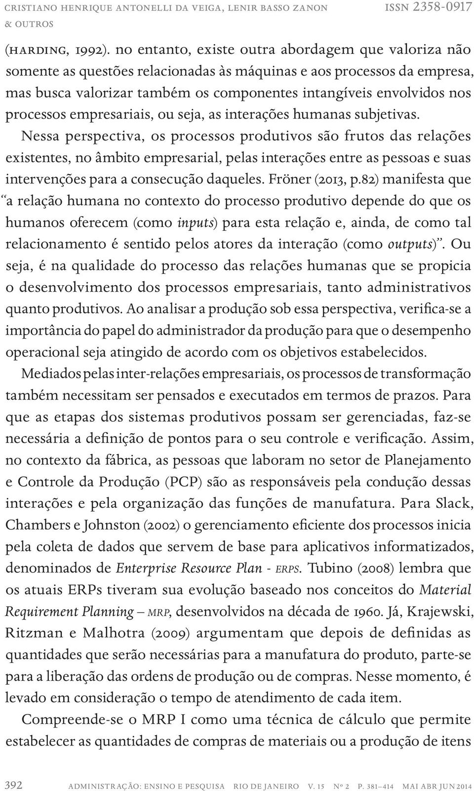 processos empresariais, ou seja, as interações humanas subjetivas.