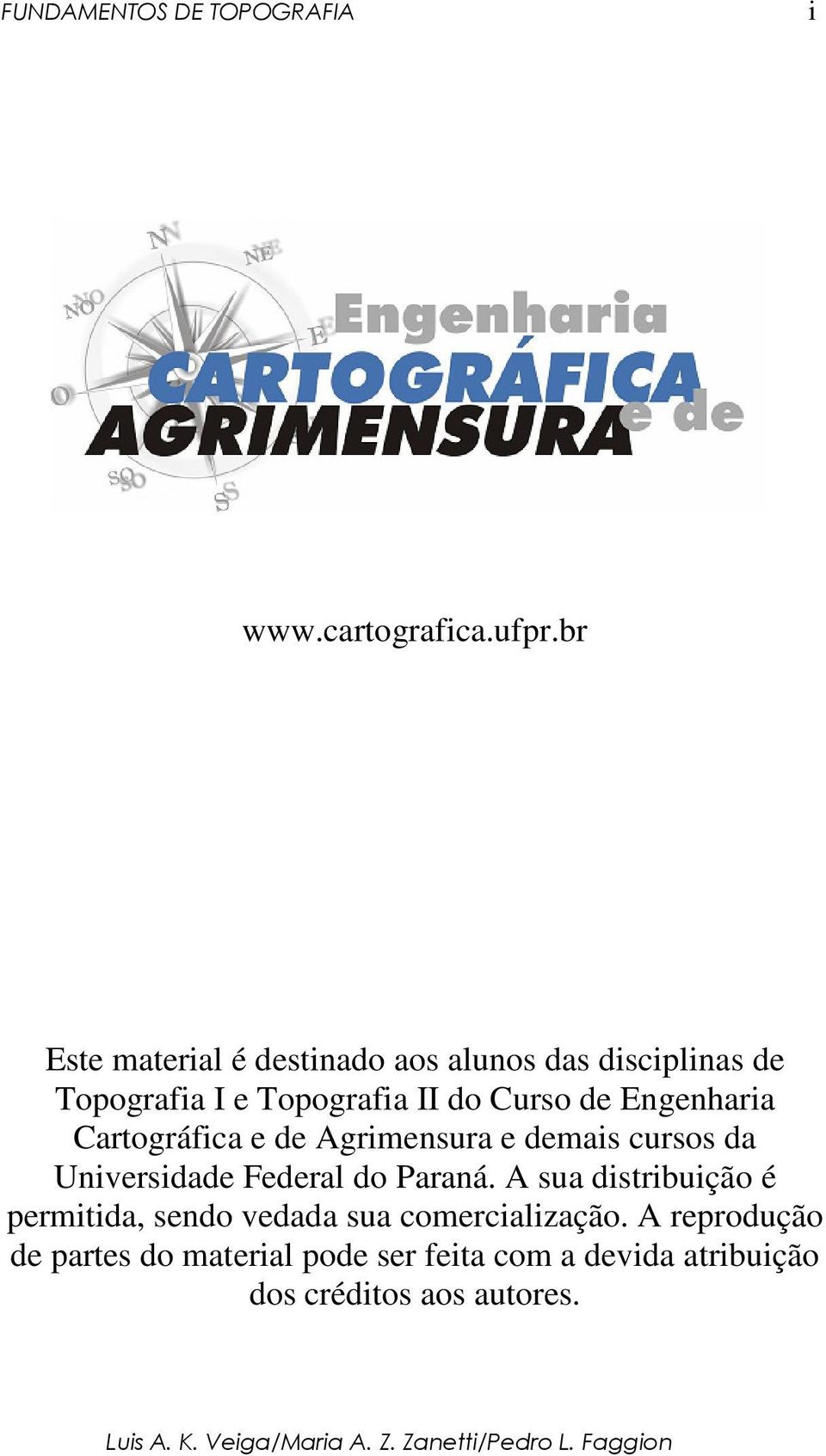 Curso de Engenharia Cartográfica e de Agrimensura e demais cursos da Universidade Federal do