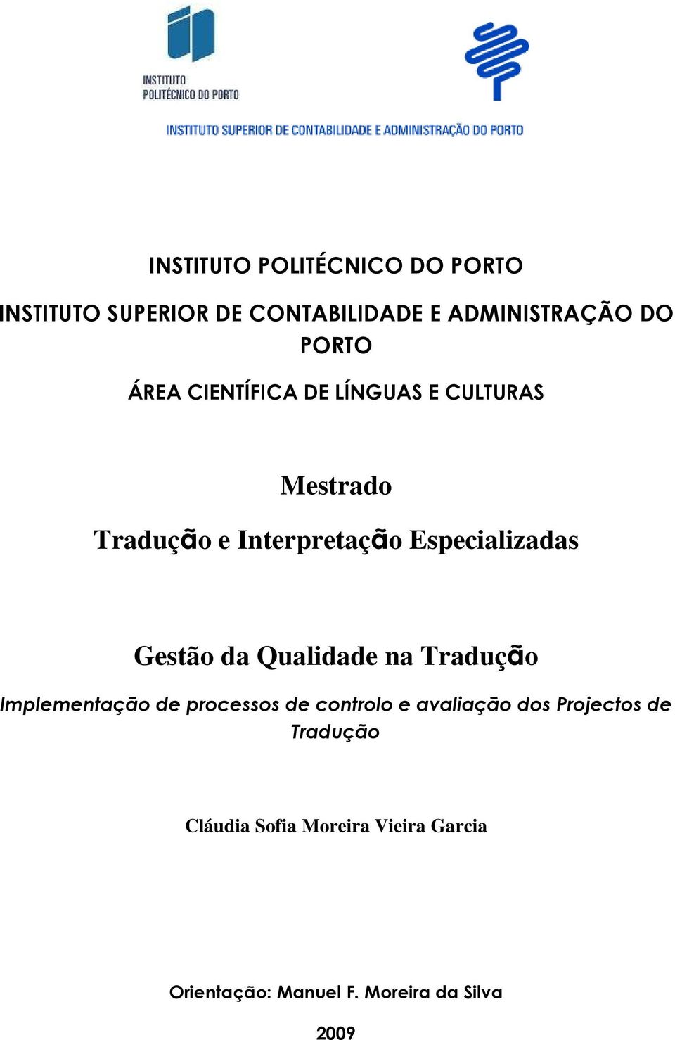 Gestão da Qualidade na Tradução Implementação de processos de controlo e avaliação dos