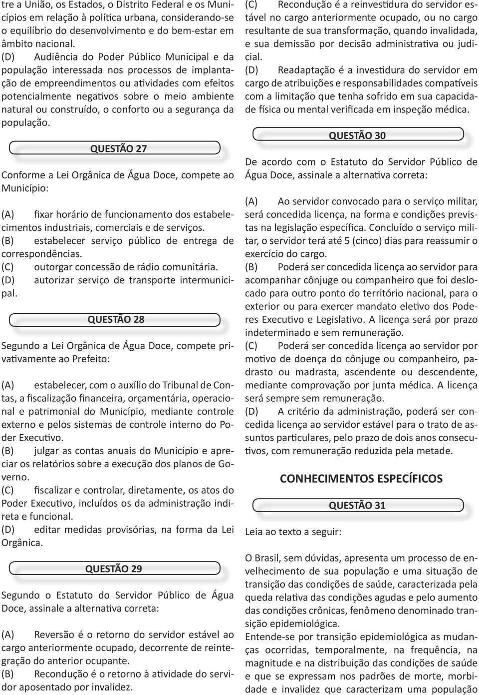 construído, o conforto ou a segurança da população.