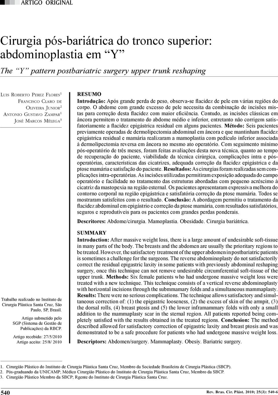 al. Cirurgia pós-bariátrica do tronco superior: abdominoplastia em Y The Y pattern postbariatric surgery upper trunk reshaping Luis Roberto Perez Flores 1 Francisco Claro de Oliveira Junior 2 Antonio