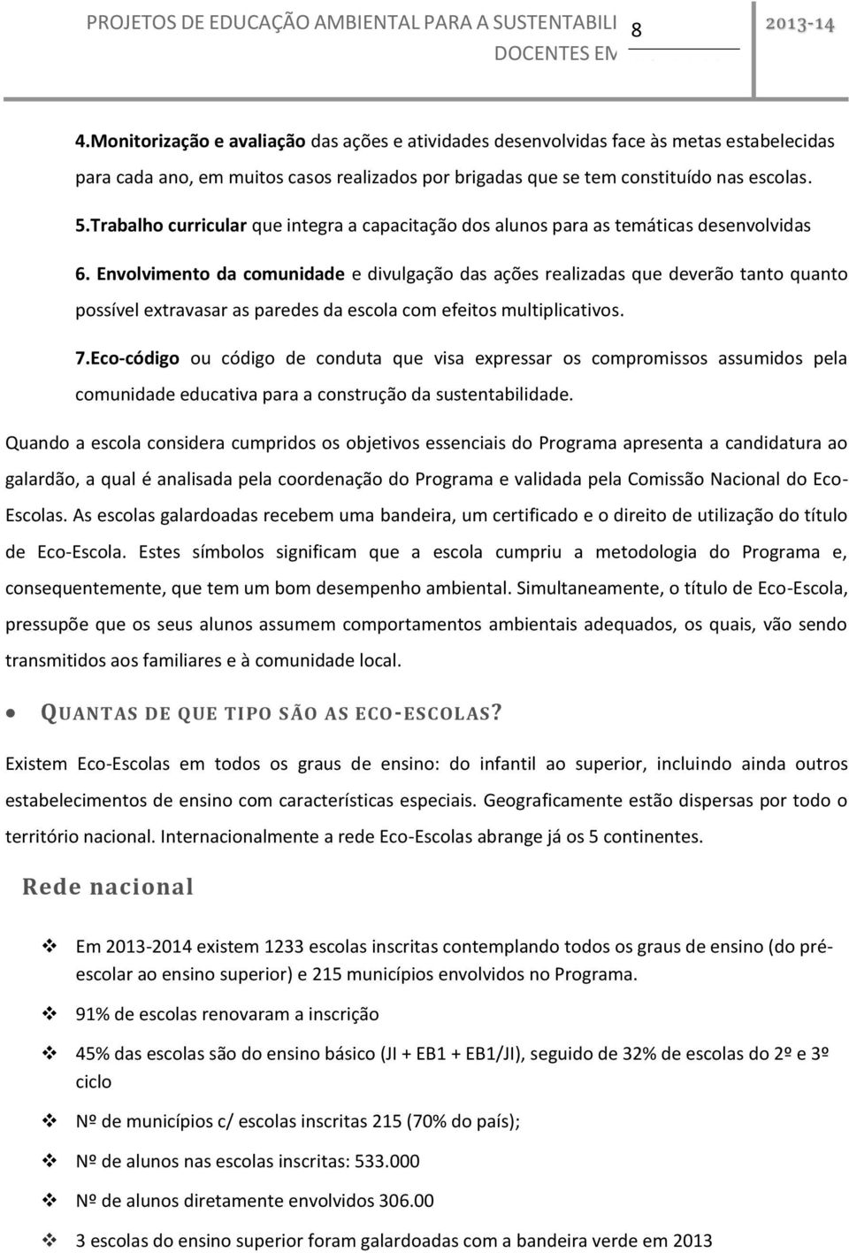 Trabalho curricular que integra a capacitação dos alunos para as temáticas desenvolvidas 6.