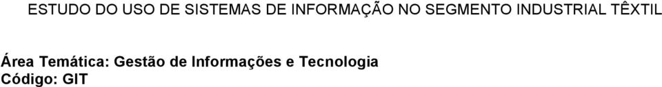 INDUSTRIAL TÊXTIL Área Temática: