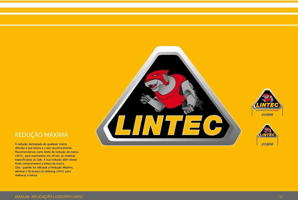 Recomendamos como limite de redução da marca LINTEC, para impressões em off-set, as medidas