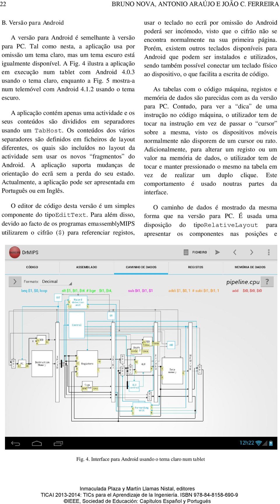 3 usando o tema claro, enquanto a Fig. 5 mostra-a num telemóvel com Android 4.1.2 usando o tema escuro.