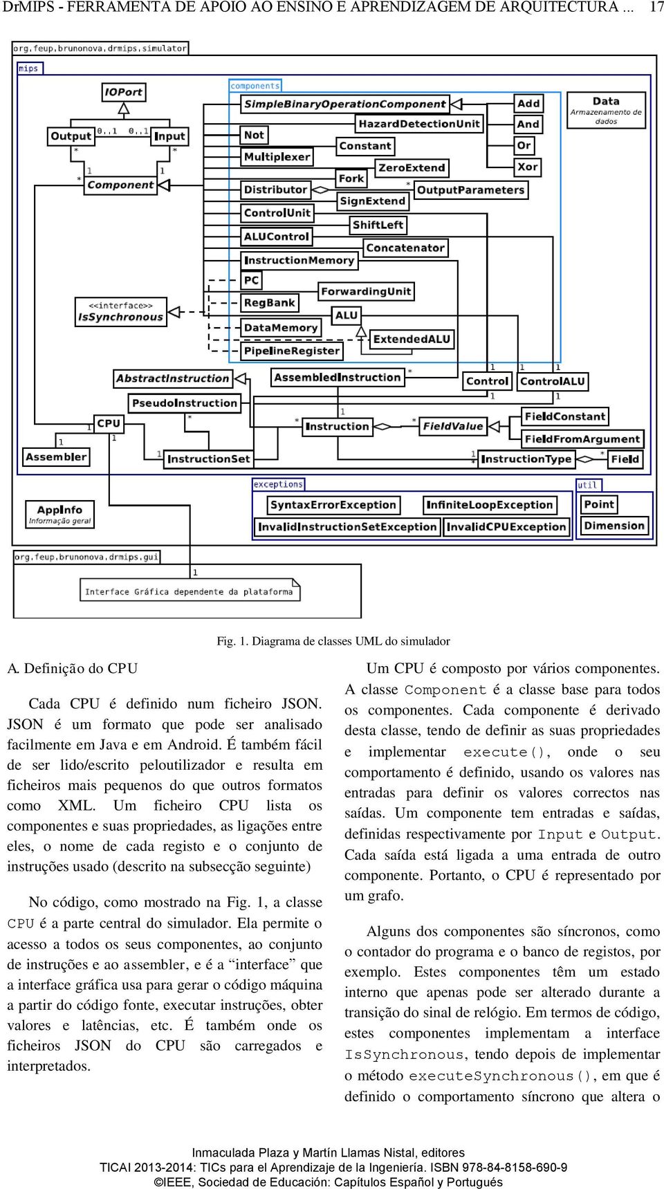 Um ficheiro CPU lista os componentes e suas propriedades, as ligações entre eles, o nome de cada registo e o conjunto de instruções usado (descrito na subsecção seguinte) No código, como mostrado na