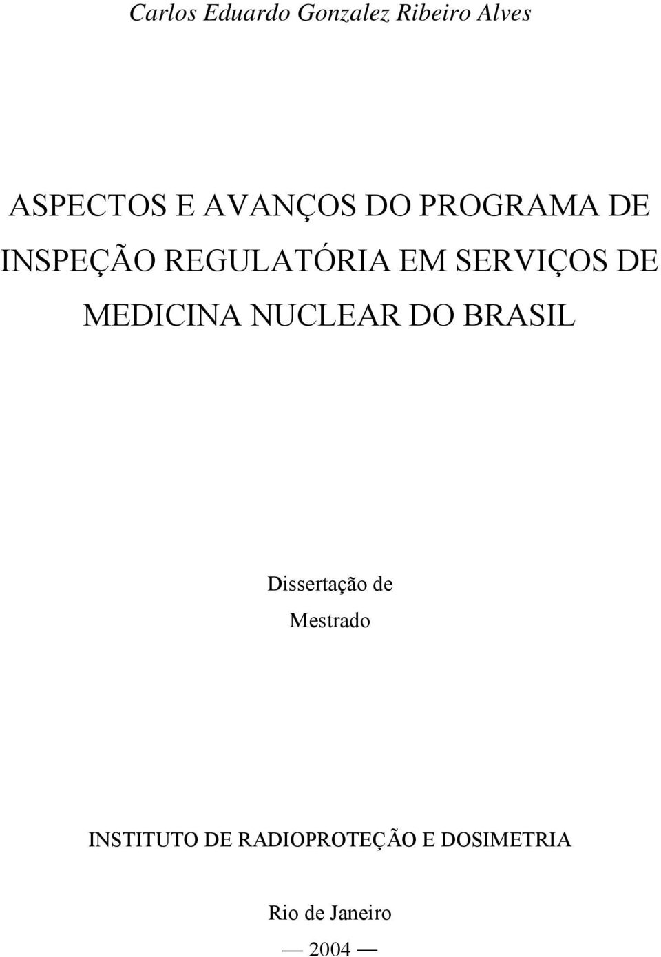 SERVIÇOS DE MEDICINA NUCLEAR DO BRASIL Dissertação de