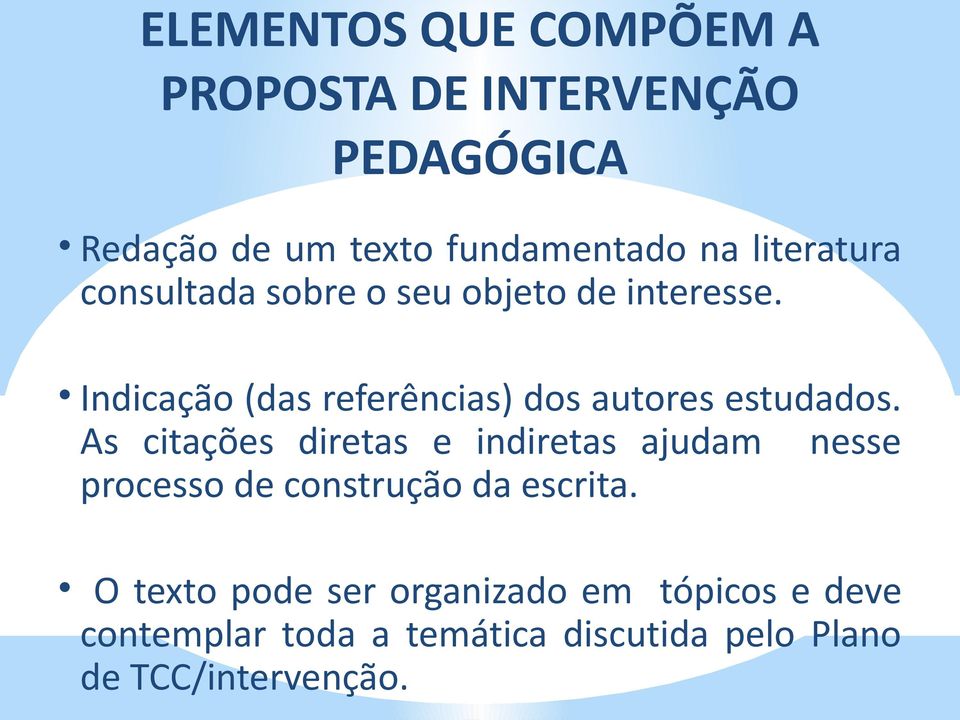 Indicação (das referências) dos autores estudados.