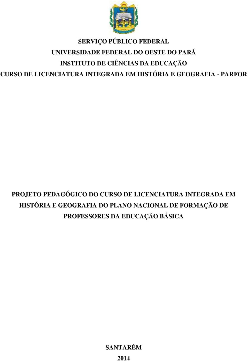 PARFOR PROJETO PEDAGÓGICO DO CURSO DE LICENCIATURA INTEGRADA EM HISTÓRIA E