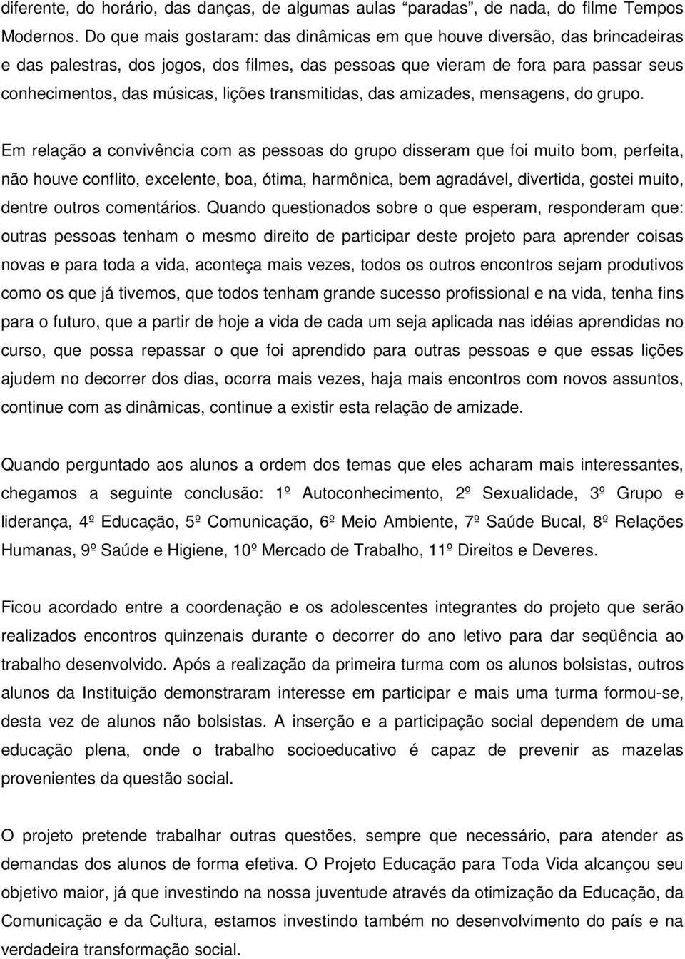 transmitidas, das amizades, mensagens, do grupo.