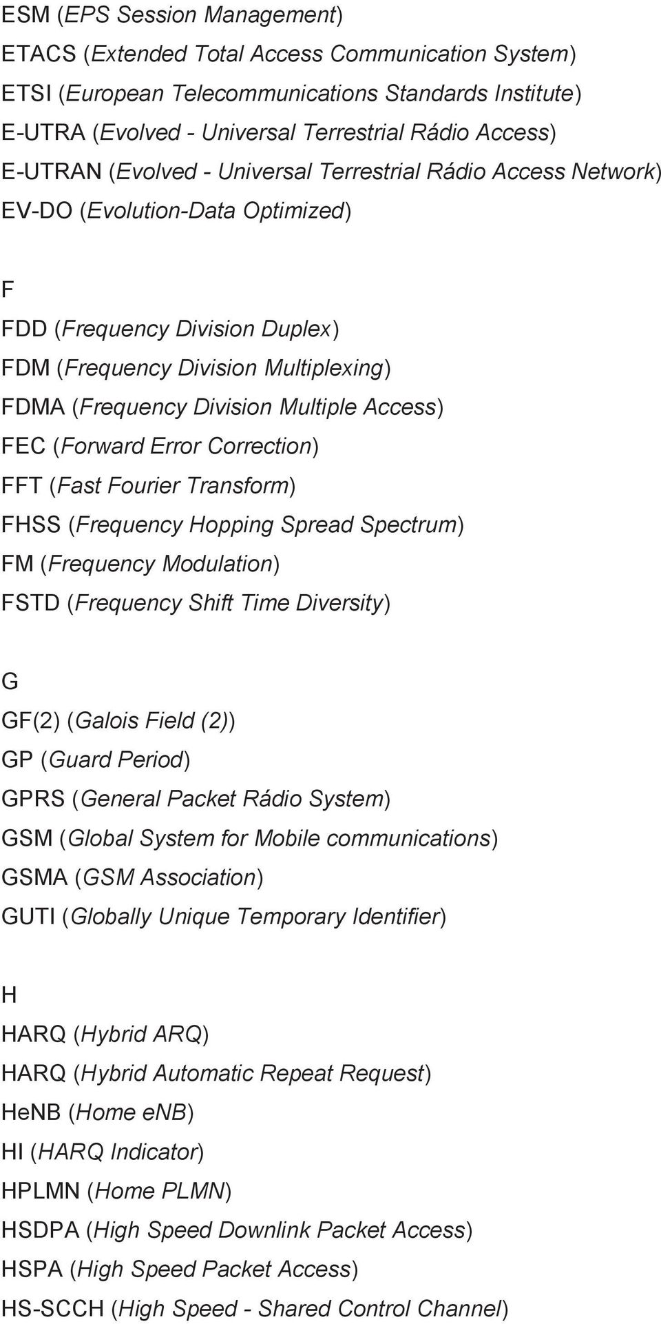 Access) FEC (Forward Error Correction) FFT (Fast Fourier Transform) FHSS (Frequency Hopping Spread Spectrum) FM (Frequency Modulation) FSTD (Frequency Shift Time Diversity) G GF(2) (Galois Field (2))