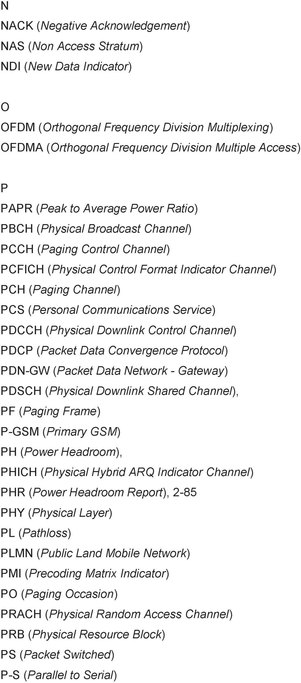 Service) PDCCH (Physical Downlink Control Channel) PDCP (Packet Data Convergence Protocol) PDN-GW (Packet Data Network - Gateway) PDSCH (Physical Downlink Shared Channel), PF (Paging Frame) P-GSM