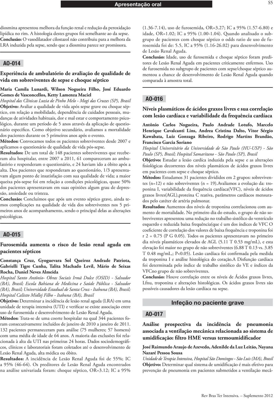 AO-014 Experiência de ambulatório de avaliação de qualidade de vida em sobreviventes de sepse e choque séptico Maria Camila Lunardi, Wilson Nogueira Filho, José Eduardo Gomes de Vasconcellos, Ketty