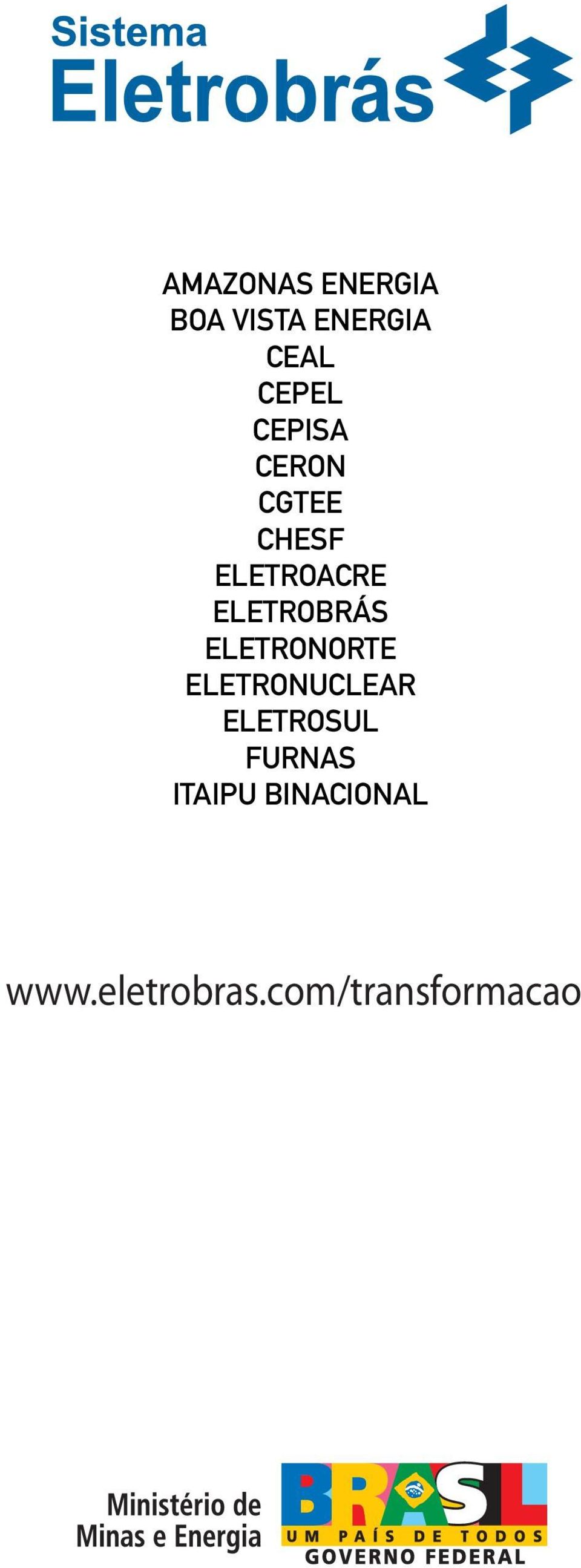 ELETRONORTE ELETRONUCLEAR ELETROSUL FURNAS