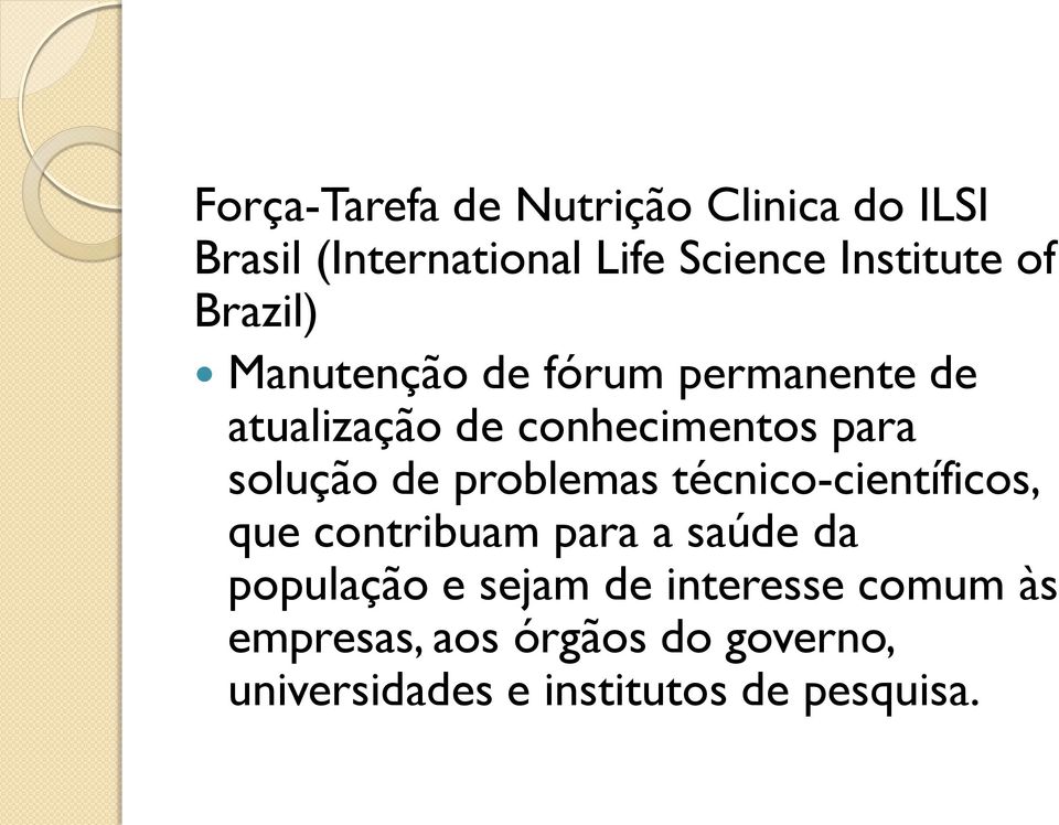 de problemas técnico-científicos, que contribuam para a saúde da população e sejam de