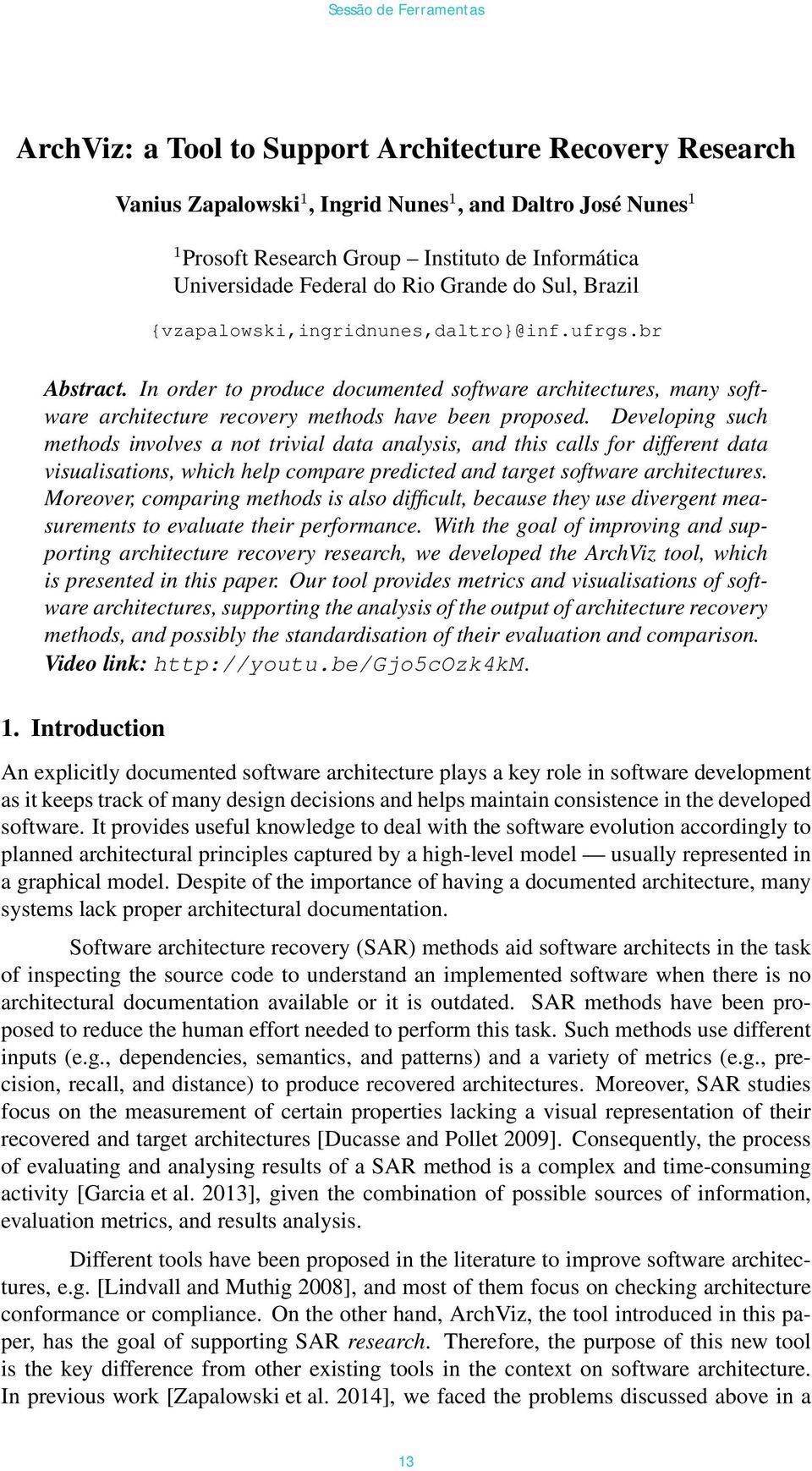 Developing such methods involves a not trivial data analysis, and this calls for different data visualisations, which help compare predicted and target software architectures.