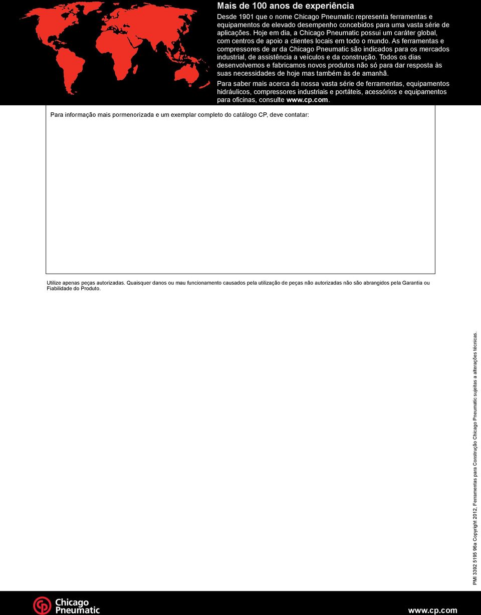 As ferramentas e compressores de ar da Chicago Pneumatic são indicados para os mercados industrial, de assistência a veículos e da construção.