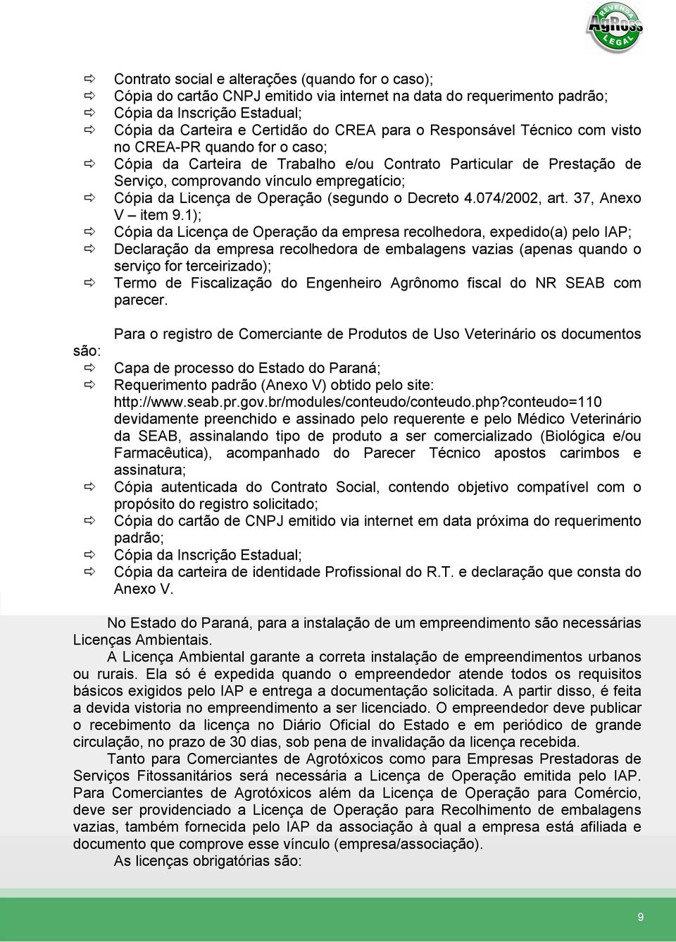 Operação (segundo o Decreto 4.074/2002, art. 37, Anexo V item 9.