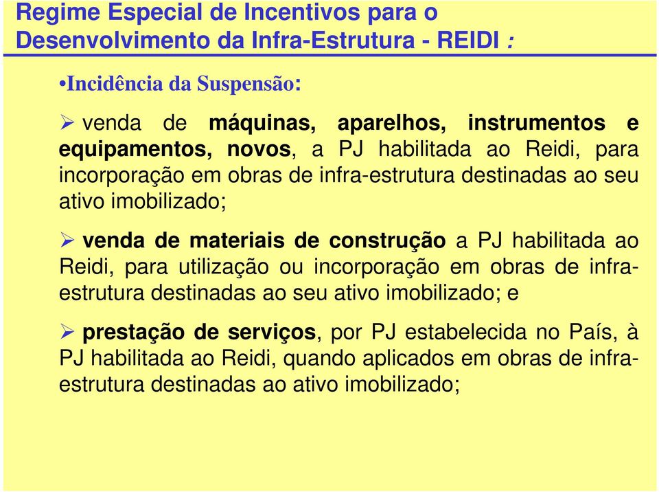 venda de materiais de construção a PJ habilitada ao Reidi, para utilização ou incorporação em obras de infraestrutura destinadas ao seu ativo