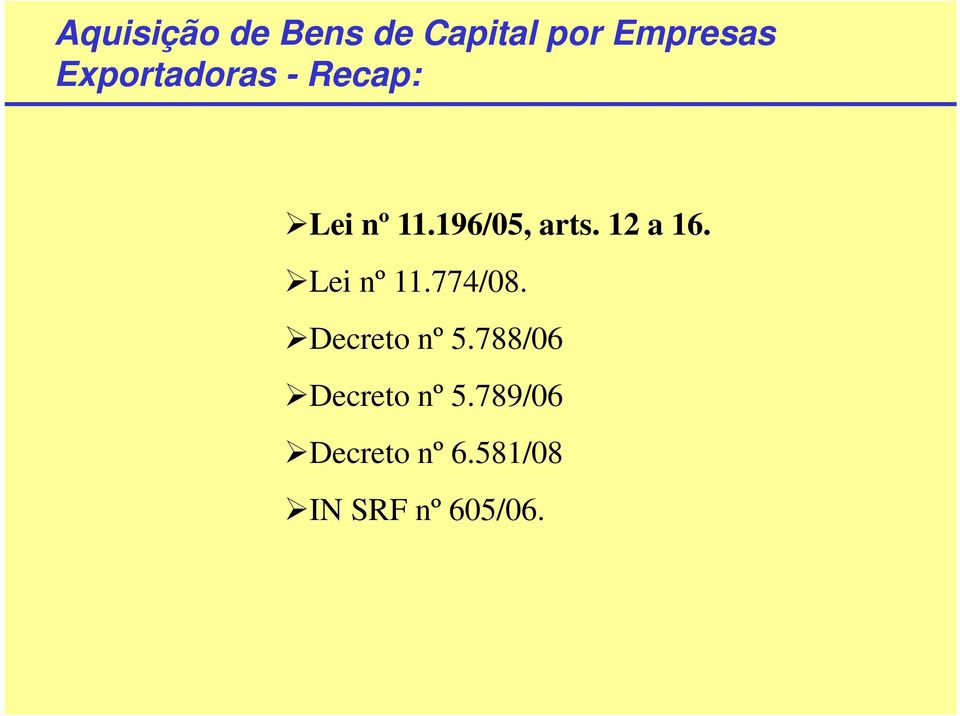 12 a 16. Lei nº 11.774/08. Decreto nº 5.