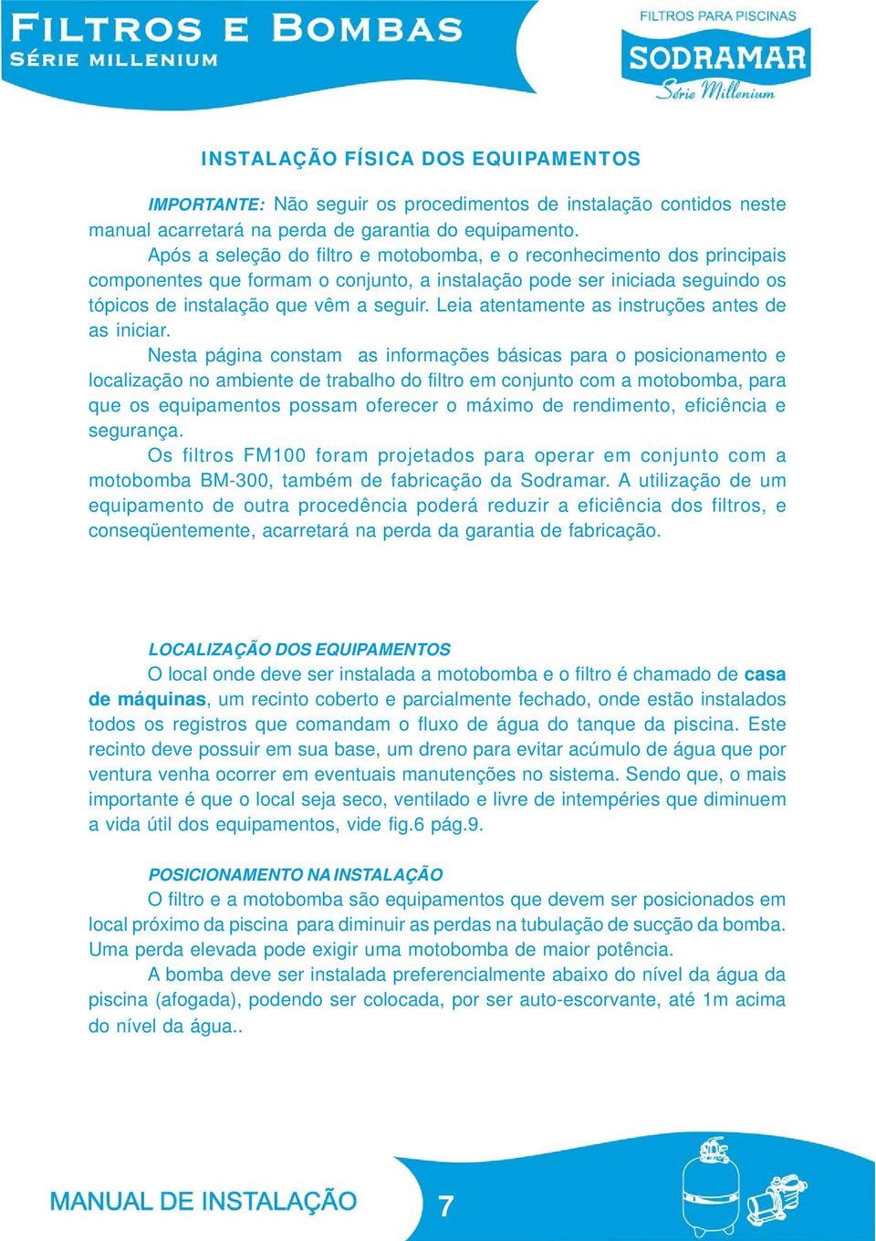 Leia atentamente as instruções antes de as iniciar.