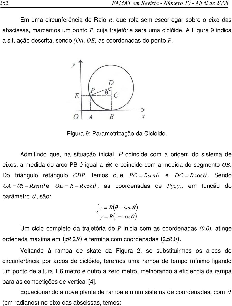 Do triângulo retângulo CDP, temos que PC Rsenθ e DC R cosθ.