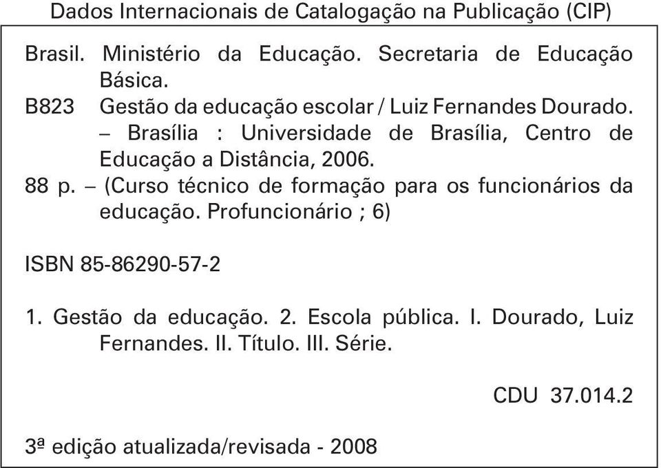 Brasília : Universidade de Brasília, Centro de Educação a Distância, 2006. 88 p.
