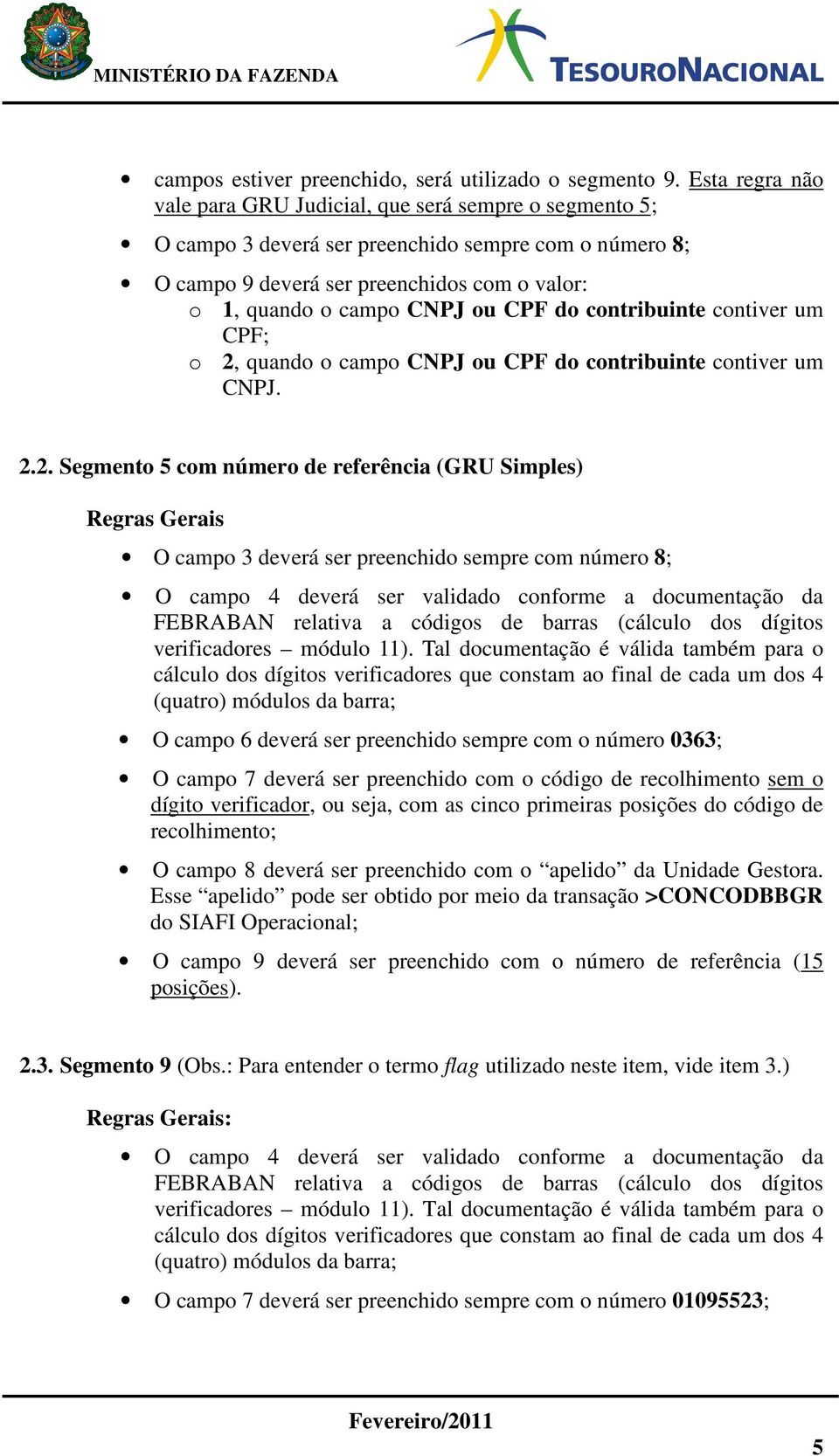 CPF do contribuinte contiver um CPF; o 2,