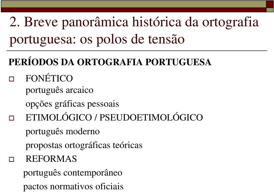 gráficas pessoais ETIMOLÓGICO / PSEUDOETIMOLÓGICO português moderno